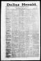 Thumbnail image of item number 1 in: 'Dallas Herald. (Dallas, Tex.), Vol. 10, No. 15, Ed. 1 Wednesday, January 22, 1862'.
