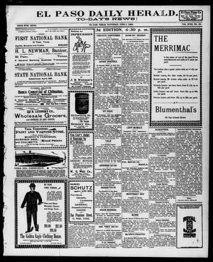 Primary view of object titled 'El Paso Daily Herald. (El Paso, Tex.), Vol. 18, No. 121, Ed. 1 Saturday, June 4, 1898'.