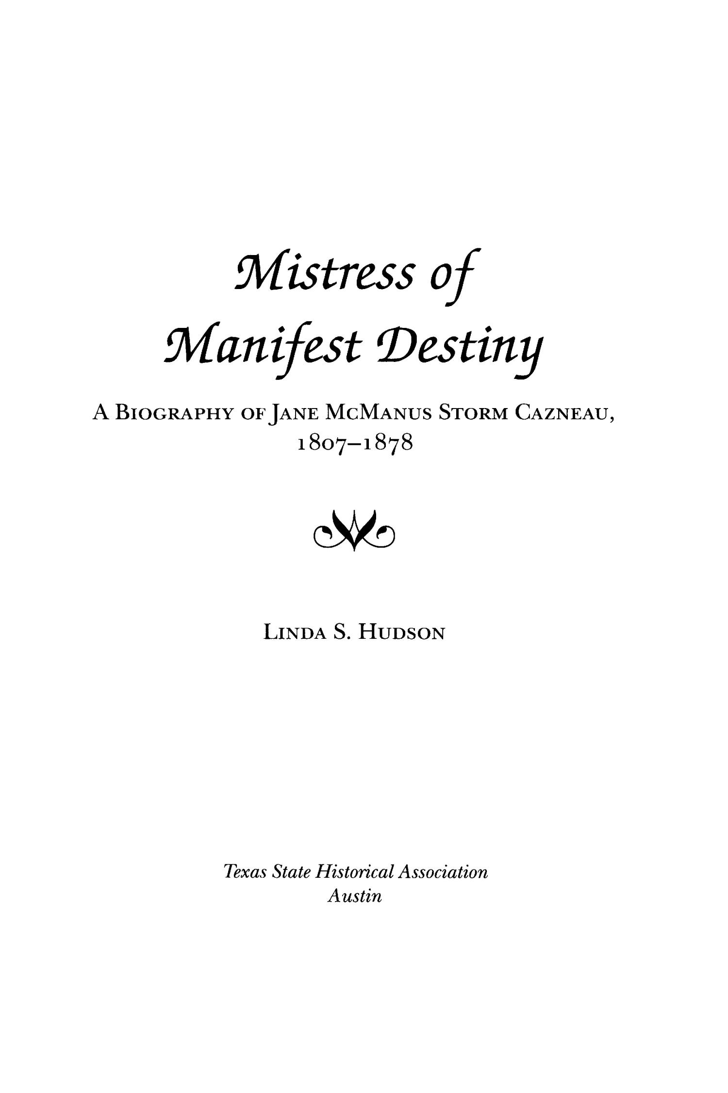 Mistress of Manifest Destiny: A Biography of Jane McManus Storm Cazneau, 1807-1878
                                                
                                                    III
                                                