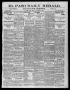 Thumbnail image of item number 1 in: 'El Paso Daily Herald. (El Paso, Tex.), Vol. 18, No. 258, Ed. 1 Monday, November 14, 1898'.