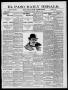 Thumbnail image of item number 1 in: 'El Paso Daily Herald. (El Paso, Tex.), Vol. 18, No. 278, Ed. 1 Monday, December 12, 1898'.