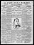 Thumbnail image of item number 1 in: 'El Paso Daily Herald. (El Paso, Tex.), Vol. 19, No. 211, Ed. 1 Thursday, September 7, 1899'.