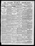 Newspaper: El Paso Daily Herald. (El Paso, Tex.), Vol. 19TH YEAR, No. 230, Ed. 1…