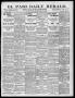Thumbnail image of item number 1 in: 'El Paso Daily Herald. (El Paso, Tex.), Vol. 19TH YEAR, No. 246, Ed. 1 Thursday, October 19, 1899'.