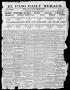 Newspaper: El Paso Daily Herald. (El Paso, Tex.), Vol. 20TH YEAR, No. 1, Ed. 1 T…