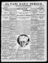Newspaper: El Paso Daily Herald. (El Paso, Tex.), Vol. 20TH YEAR, No. 21, Ed. 1 …