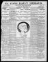 Newspaper: El Paso Daily Herald. (El Paso, Tex.), Vol. 20TH YEAR, No. 71, Ed. 1 …