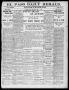 Newspaper: El Paso Daily Herald. (El Paso, Tex.), Vol. 20TH YEAR, No. 81, Ed. 1 …