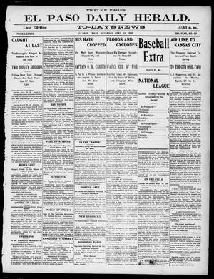 El Paso Daily Herald. (El Paso, Tex.), Vol. 20TH YEAR, No. 99, Ed. 1 Saturday, April 28, 1900