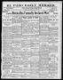 Newspaper: El Paso Daily Herald. (El Paso, Tex.), Vol. 20TH YEAR, No. 176, Ed. 1…