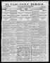 Newspaper: El Paso Daily Herald. (El Paso, Tex.), Vol. 20TH YEAR, No. 88, Ed. 1 …