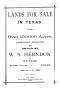 Thumbnail image of item number 1 in: 'Lands for Sale in Texas.  Over 150,000 Acres Carefully Selected and Owned by W.S. Herndon of Tyler, Smith County, Texas'.