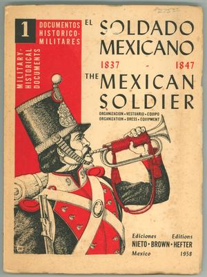 Primary view of object titled 'The Mexican Soldier, 1837-1847'.