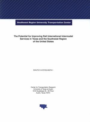 The potential for improving rail international intermodal services in Texas and the Southwest region of the United States