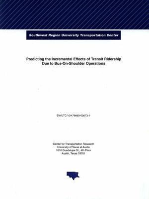 Primary view of object titled 'Predicting the Incremental Effects on Transit Ridership Due to Bus-on-Shoulder Operations'.