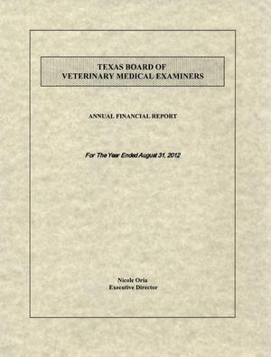 Primary view of object titled 'Texas State Board of Veterinary Medical Examiners Annual Financial Report: 2012'.