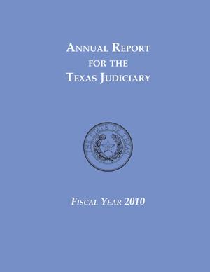 Primary view of object titled 'Texas Judiciary Annual Report: 2010'.