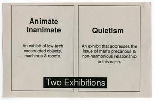 [Postcard: "Animate Inanimate" and "Quietism" Exhibitions]