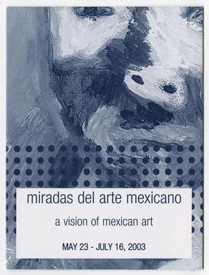 [Pamphlet: Miradas Del Arte Mexicano, A Vision of Mexican Art]
