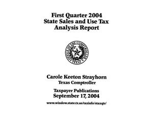 State Sales and Use Tax Analysis Report: First Quarter, 2004