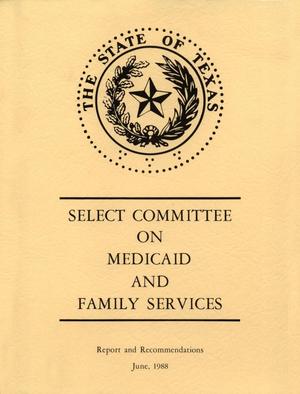 Texas Select Committee on Medicaid and Family Services: Report and Recommendations