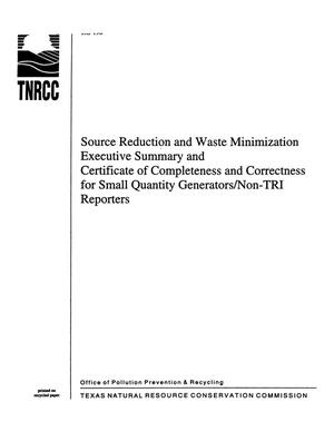 Source Reduction and Waste Minimization Executive Summary and Certificate of Completeness and Correcness for Small Quantity Generators/Non-Toxic Release Inventory Reporters