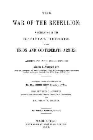 The War of the Rebellion: A Compilation of the Official Records of the Union And Confederate Armies. Additions and Corrections to Series 1, Volume 14.