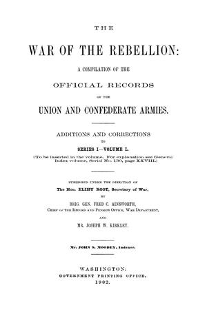 Primary view of object titled 'The War of the Rebellion: A Compilation of the Official Records of the Union And Confederate Armies. Additions and Corrections to Series 1, Volume 50.'.