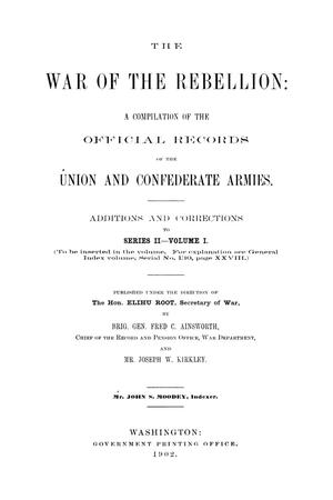 The War of the Rebellion: A Compilation of the Official Records of the Union And Confederate Armies. Additions and Corrections to Series 2, Volume 1.
