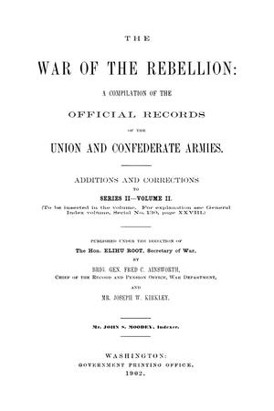 The War of the Rebellion: A Compilation of the Official Records of the Union And Confederate Armies. Additions and Corrections to Series 2, Volume 2.