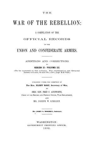 The War of the Rebellion: A Compilation of the Official Records of the Union And Confederate Armies. Additions and Corrections to Series 2, Volume 3.