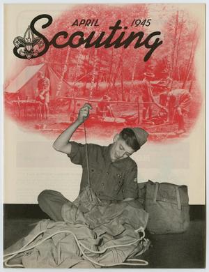 Scouting, Volume 33, Number 3, April 1945