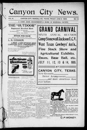 Primary view of object titled 'Canyon City News. (Canyon City, Tex.), Vol. 9, No. 13, Ed. 1 Friday, June 9, 1905'.
