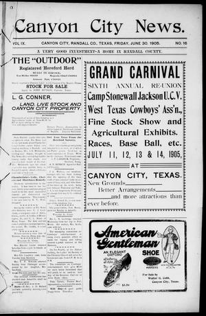 Canyon City News. (Canyon City, Tex.), Vol. 9, No. 16, Ed. 1 Friday, June 30, 1905