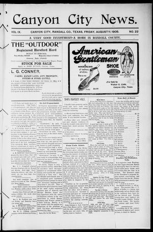 Canyon City News. (Canyon City, Tex.), Vol. 9, No. 22, Ed. 1 Friday, August 11, 1905