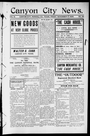 Canyon City News. (Canyon City, Tex.), Vol. 9, No. 36, Ed. 1 Friday, November 17, 1905