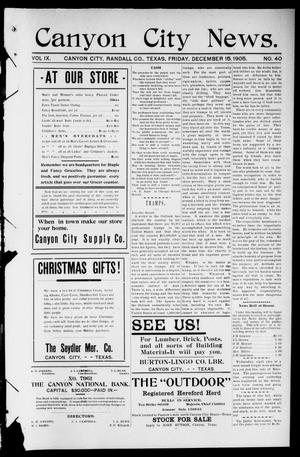 Canyon City News. (Canyon City, Tex.), Vol. 9, No. 40, Ed. 1 Friday, December 15, 1905