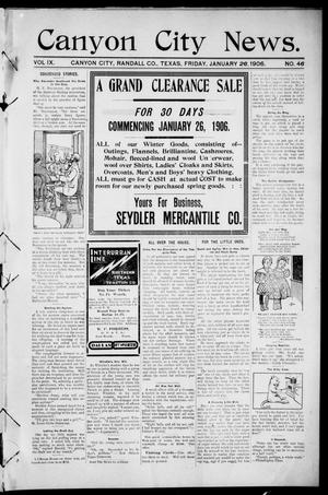 Canyon City News. (Canyon City, Tex.), Vol. 9, No. 46, Ed. 1 Friday, January 26, 1906