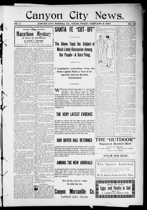 Canyon City News. (Canyon City, Tex.), Vol. 10, No. 46, Ed. 1 Friday, February 8, 1907