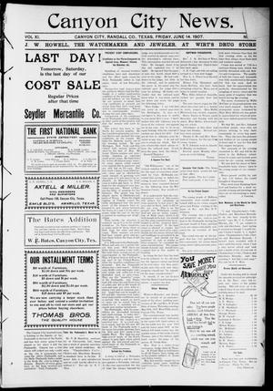 Canyon City News. (Canyon City, Tex.), Vol. 11, No. 12, Ed. 1 Friday, June 14, 1907