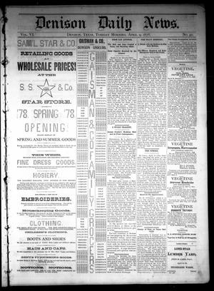 Denison Daily News. (Denison, Tex.), Vol. 6, No. 40, Ed. 1 Tuesday, April 9, 1878