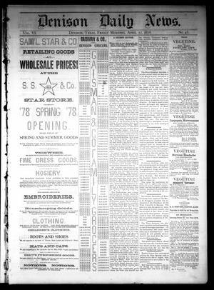 Denison Daily News. (Denison, Tex.), Vol. 6, No. 43, Ed. 1 Friday, April 12, 1878
