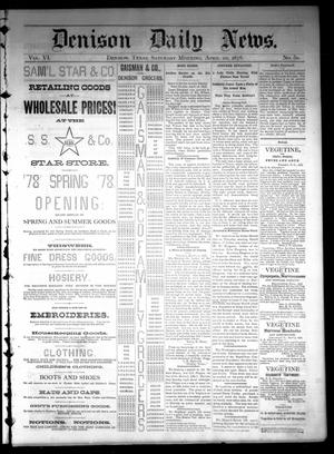 Denison Daily News. (Denison, Tex.), Vol. 6, No. 50, Ed. 1 Saturday, April 20, 1878