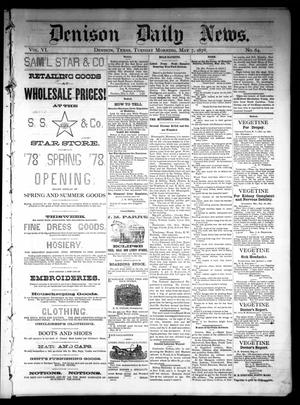 Denison Daily News. (Denison, Tex.), Vol. 6, No. 64, Ed. 1 Tuesday, May 7, 1878