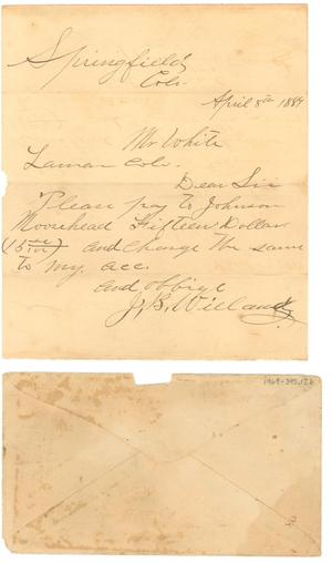 [Short note to Mr. White of Lamar, CO from J.B. Willard of Springfield, CO]