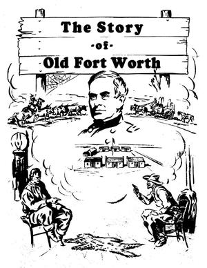 Primary view of object titled 'The story of old Fort Worth'.