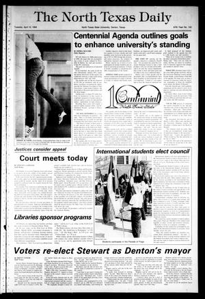 Primary view of object titled 'The North Texas Daily (Denton, Tex.), Vol. 67, No. 100, Ed. 1 Tuesday, April 10, 1984'.