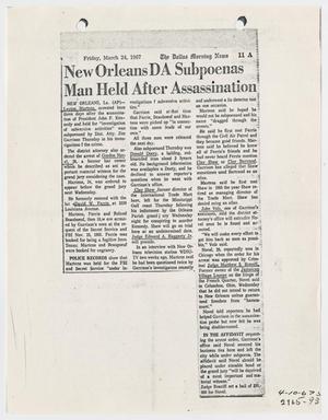 Primary view of object titled '[Newspaper Clipping: New Orleans DA Subpoenas Man Held After Assassination #1]'.