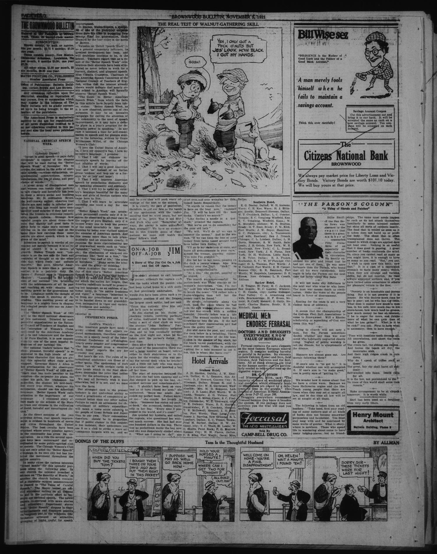 Brownwood Bulletin (Brownwood, Tex.), Vol. 22, No. 19, Ed. 1 Saturday, November 5, 1921
                                                
                                                    [Sequence #]: 4 of 6
                                                