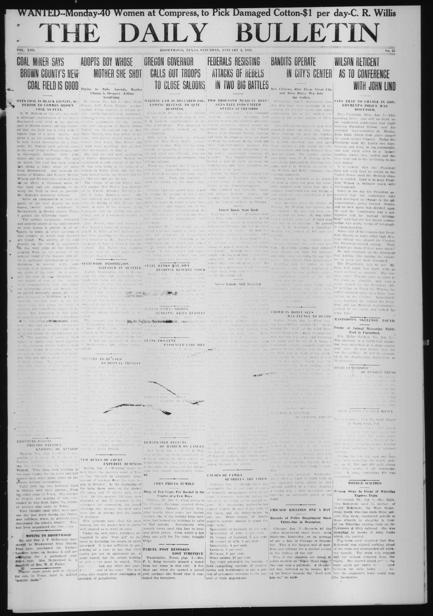 The Daily Bulletin (Brownwood, Tex.), Vol. 13, No. 55, Ed. 1 Saturday, January 3, 1914
                                                
                                                    [Sequence #]: 1 of 8
                                                